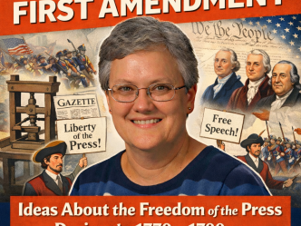 Title: Future of the First Amendment, showing a collage of revolutionary era imagery and a headshot of Dr. Carol Humphrey. At the bottom of the image is the lecture title, "Ideas about the freedom of the press during the 1770s-1790s."