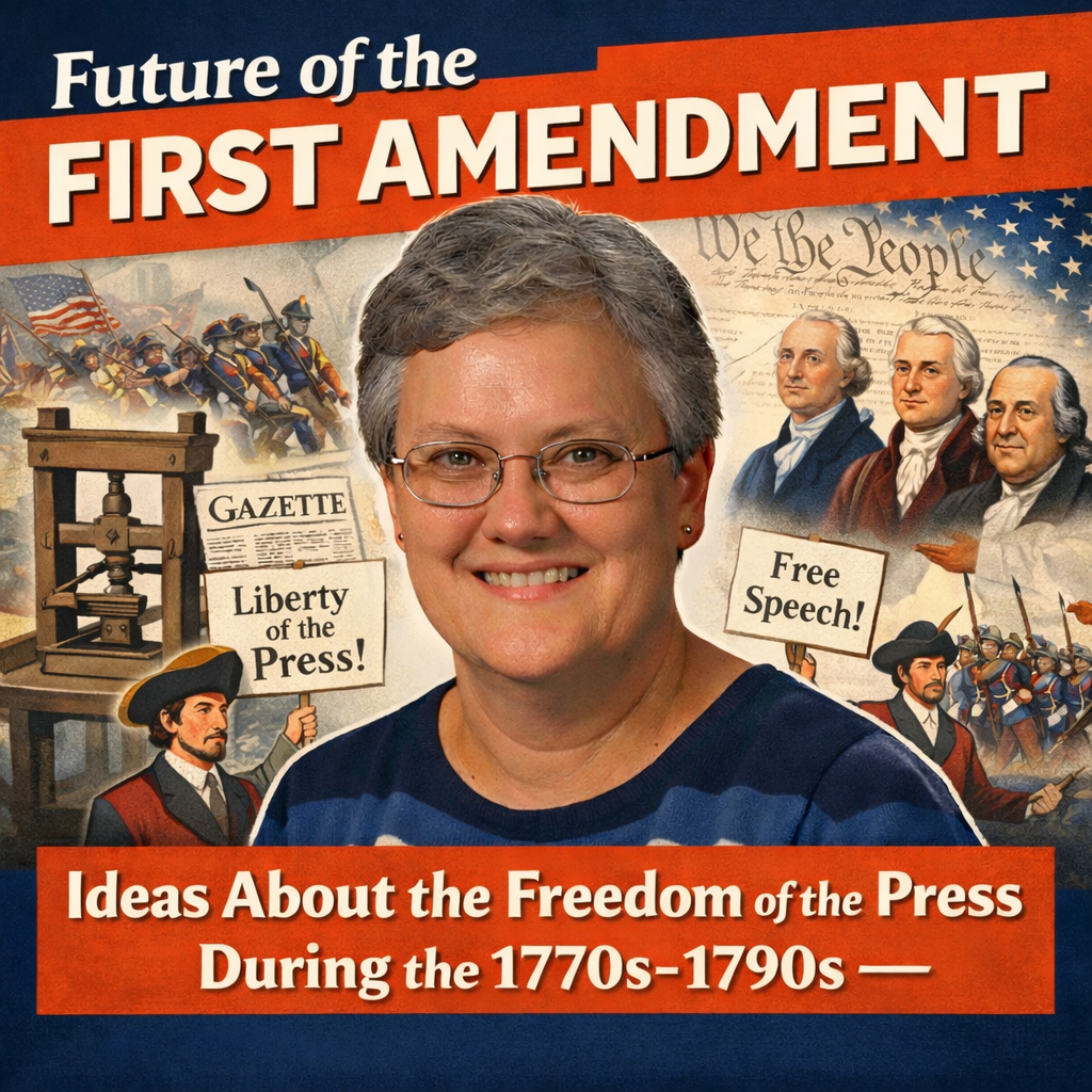 Title: Future of the First Amendment, showing a collage of revolutionary era imagery and a headshot of Dr. Carol Humphrey. At the bottom of the image is the lecture title, 